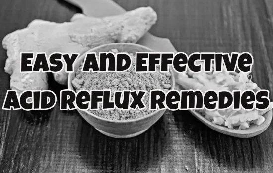 Easy and Effective Acid Reflux Remedies