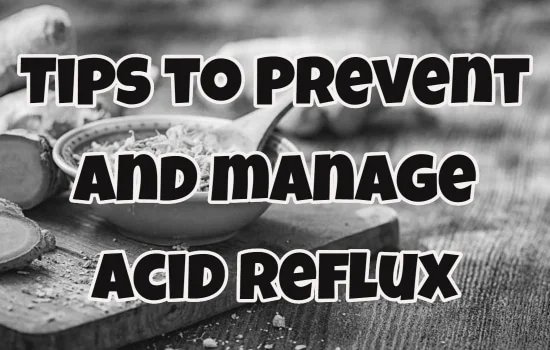 Tips to Prevent and manage acid reflux