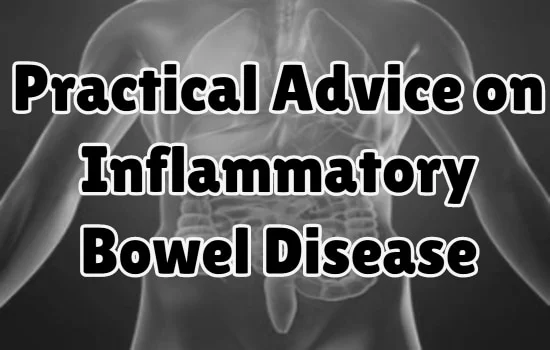 Practical Advice on Inflammatory Bowel Disease