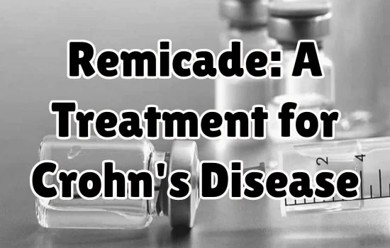 Remicade A Treatment for Crohn's Disease