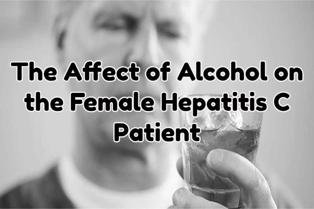 The Affect of Alcohol on the Female Hepatitis C Patient